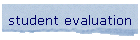 student evaluation